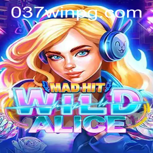 Explorando MadHitWildAlice: Um Mergulho no Mundo dos Jogos com 037win.com